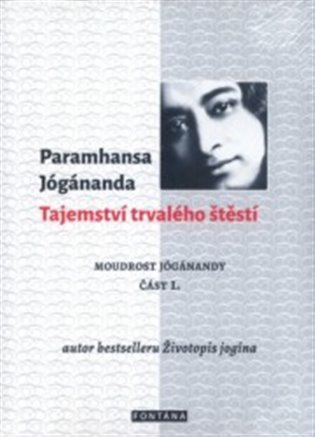 Tajemství trvalého štěstí - Paramhansa Jógánanda