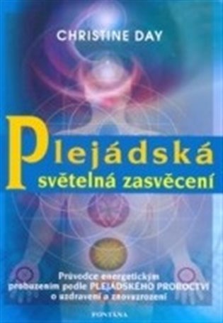 Plejádská světelná zasvěcení - Christine Day