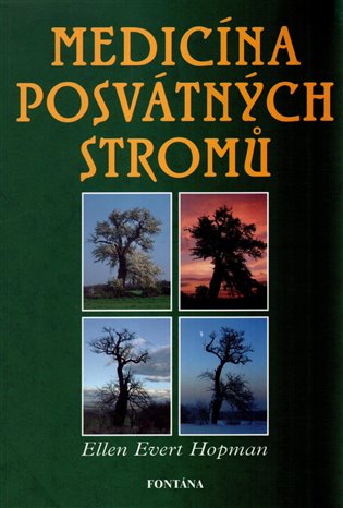 Medicína posvátných stromů - Ellen Evert Hopmanová