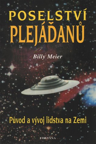 Poselství Plejáďanů - Původ a vývoj lidstva na Zemi - Billy Meier