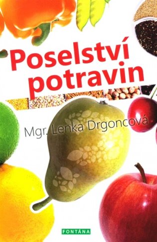 Poselství potravin - Lenka Drgoncová
