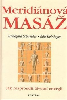 Levně Meridiánová masáž. Jak rozproudit životní energii - Hildegard Schneider, Rita Schneider