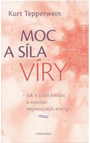 Moc a síla víry - Kurt Tepperwein