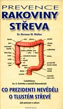 Levně Prevence rakoviny střeva. Co prezidenti nevěděli o tlustém střevě - Norman W. Walker