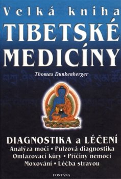 Levně Velká kniha tibetské medicíny. Diagnostika a léčení - Thomas Dunkenberger