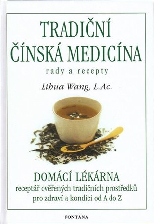 Tradiční čínská medicína - Rady a recepty - Lihua Wang