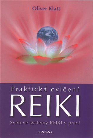 Praktická cvičení Reiki - Oliver Klatt
