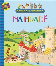 Na hradě - knížka s okénky -  kolektiv