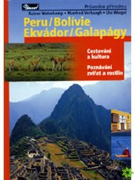 Peru, Bolívie, Ekvádor a Galapágy - průvodce přírodou -  kol.