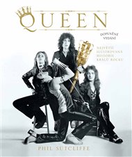 Queen: Největší ilustrovaná historie králů rocku - Phil Sutcliffe