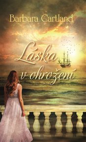 Láska v ohrožení - Barbara Cartland