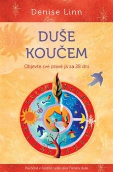 Duše koučem - Objevte své pravé já za 28 dní koupíte na Kosmas.cz