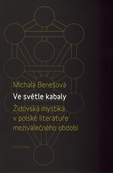 Ve světle kabaly: Židovská mystika v polské literatuře meziválečného období koupíte na Kosmas.cz