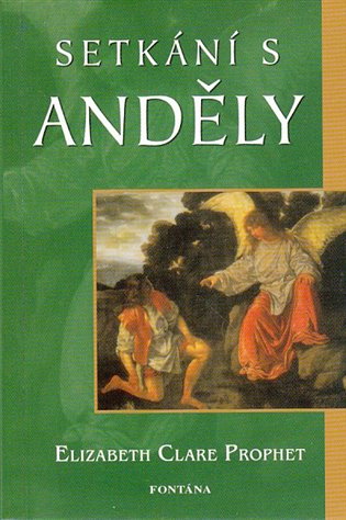 Setkání s anděly - Elizabeth Clare Prophetová