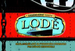 Levně Lodě - Nejslavnější lodě na vysouvacích stránkách pro zvídavé cestovatele - kolektiv