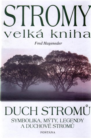 Stromy - velká kniha - Duch stromů - Fred Hageneder
