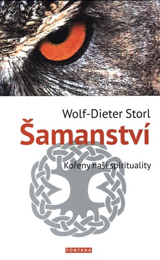Šamanství - kořeny naší spirituality - Dieter Storl Wolf