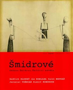 Levně Šmidrové. Jednou Šmidrou, Šmidrou navěky - kol.
