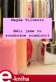 Levně Měli jsme to soudružce rozmluvit - Magda Vilvento e-kniha