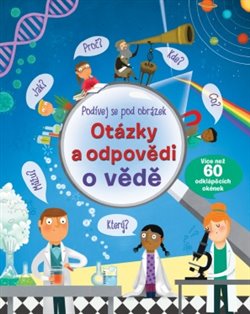 Levně Otázky a odpovědi o vědě – Podívej se pod obrázek - Kattie Daymes, Marie-Eve Tremblay