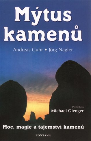 Mýtus kamenů - Andreas Guhr, Jorg Nagler