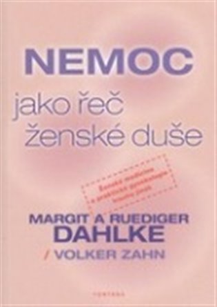 Nemoc jako řeč ženské duše - Ruediger Dahlke, Margit Dahlke, Volker Zahn