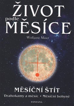 Levně Život podle měsíce - Měsíční štít - Wolfgang Maier
