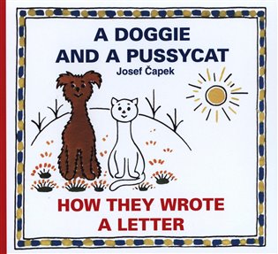 A Doggie and A Pussycat - How they wrote a Letter - Josef Čapek