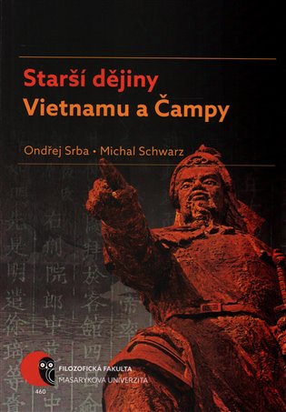 Starší dějiny Vietnamu a Čampy - Ondřej Srba, Michal Schwarz