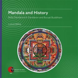 Mandala and History: Bidia Dandarovich Dandaron and Buryat Buddhism koupíte na Kosmas.cz