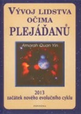 Vývoj lidstva očima Plejáďanů - Amarah Yin Quan