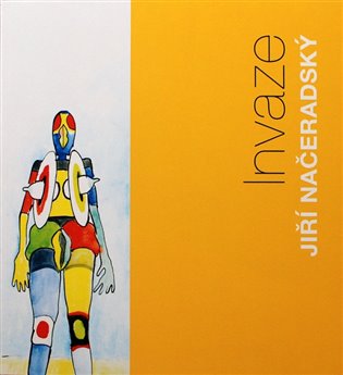 Jiří Načeradský - Invaze - Jiří Načeradský