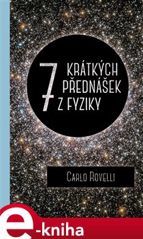 Levně Sedm krátkých přednášek z fyziky - Carlo Rovelli e-kniha