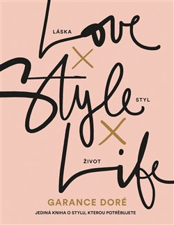 Levně Love × Style × Life - Garance Doré