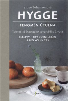 Levně Hygge - Fenomén útulna. Tajemství šťastného severského života - Signe Johansenová