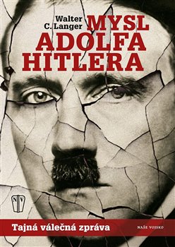 Levně Mysl Adolfa Hitlera. Tajná válečná zpráva - Walter C. Langer
