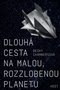 Dlouhá cesta na malou, rozzlobenou planetu