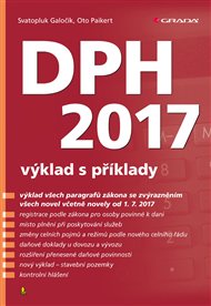DPH 2017: výklad s příklady - Svatopluk Galočík, Oto Paikert