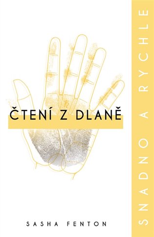 Čtení z dlaně: snadno a rychle - Sasha Fentonová