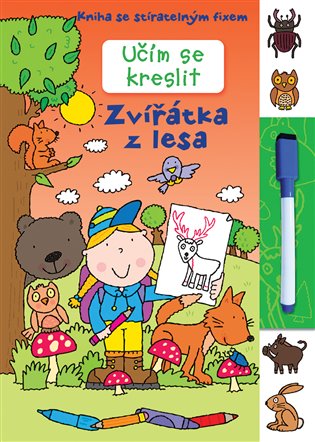 Učím se kreslit - Zvířátka z lesa: Kniha se stítratelným fixem - 