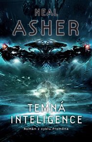 Temná inteligence: Román z cyklu Proměna - Neal Asher