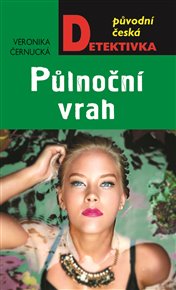 Půlnoční vrah - Veronika Černucká