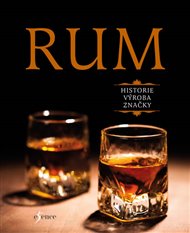 Rum: Historie - Výroba - Značky