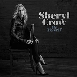 Levně Be Myself - Sheryl Crow