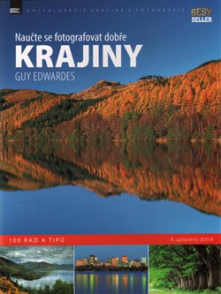 Levně Naučte se fotografovat dobře - Krajiny - 100 rad a tipů - Guy Edwardes