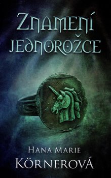 Levně Znamení jednorožce - Hana Marie Körnerová