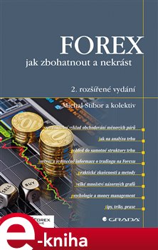Levně FOREX – jak zbohatnout a nekrást. 2. rozšířené vydání - Michal Stibor e-kniha