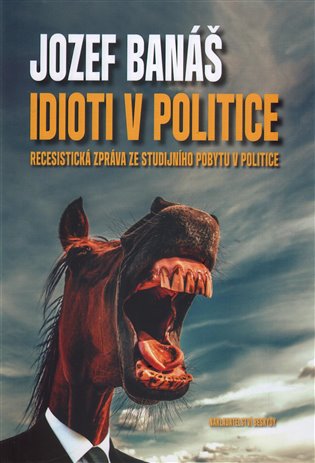 Idioti v politice - Jozef Banáš