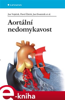 Levně Aortální nedomykavost - Pavel Žáček, Jan Vojáček, Jan Dominik e-kniha