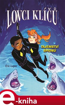 Levně Lovci klíčů – Tajemství špionů - Eric Luper e-kniha